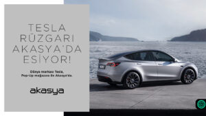 Tesla, Anadolu Yakası’ndaki İlk Pop-Up Mağazasını Akasya’da Açtı! 1